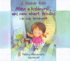 L. Molnár Edit - Mese a kislányról, aki nem akart felnõni