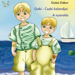 Gabi - Csabi kalandjai: A nyarals