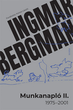 Ingmar Bergman - Munkanapl II. - 1975-2001