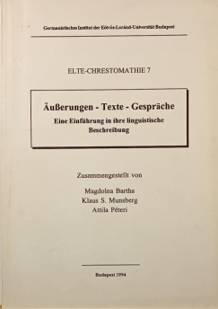 Bartha Magdolna (Szerk.) - Klaus S. Munsberg (Szerk.) - Péteri Attila (Szerk.) - Äusserungen - Texte - Gespräche (ELTE-Chrestomathie 7)