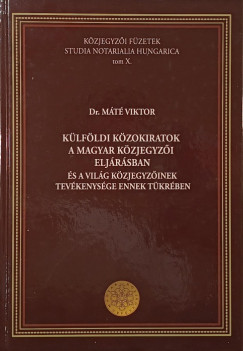 Klfldi kzokiratok a magyar kzjegyzi eljrsban