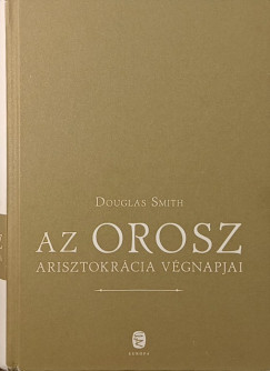 Az orosz arisztokr�cia v�gnapjai