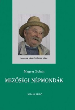 Magyar Zoltn - Mezsgi npmondk