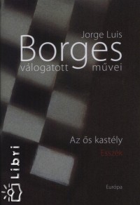 Jorge Luis Borges vlogatott mvei IV. - Az s kastly