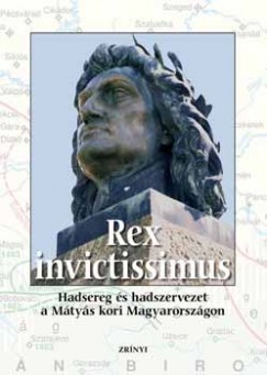 Veszprmi Lszl   (Szerk.) - Rex Invictissimus
