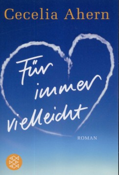 Cecelia Ahern - Fr immer vielleicht