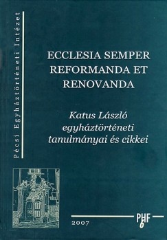 Gõzsy Zoltán  (Szerk.) - Varga Szabolcs  (Szerk.) - Vértesi Lázár  (Szerk.) - Ecclesia semper reformanda et renovanda