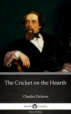 Charles Dickens - The Cricket on the Hearth by Charles Dickens (Illustrated)