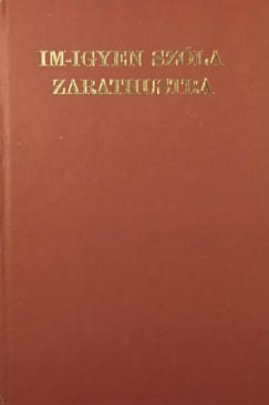 Im-igyen sz�la Zarathustra