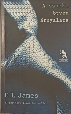 E L James - A szürke ötven árnyalata