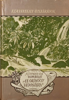 Alexander Von Humboldt - Az Orinoco vadonban