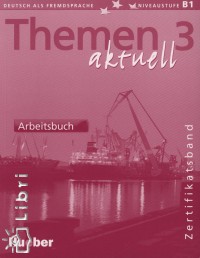 Heiko Bock - Jutta M�ller - Themen aktuell 3 - Zertifikatsband Arbeitsbuch