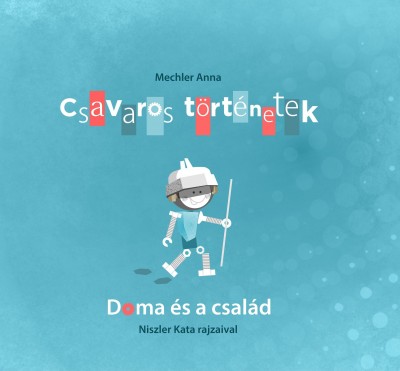 Mechler Anna - Csavaros történetek - Doma és a család