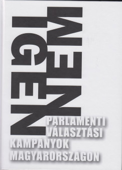 Feitl Istvn   (Szerk.) - Parlamenti vlasztsi kampnyok Magyarorszgon