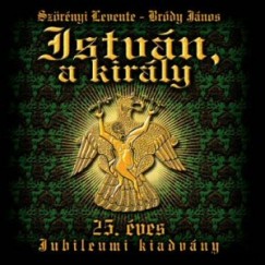 Istvn, a kirly - 25. ves Jubileumi elads - 2 CD
