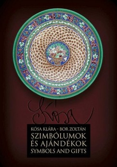 Bor Zoltn - Ksa Klra - Szimblumok s ajndkok - Symbols and gifts