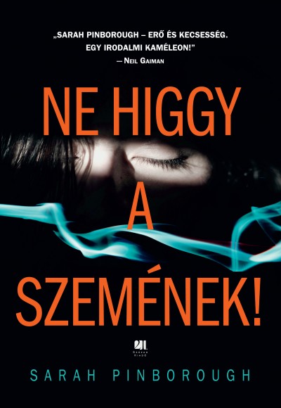 Sarah Pinborough - Ne higgy a szemének!