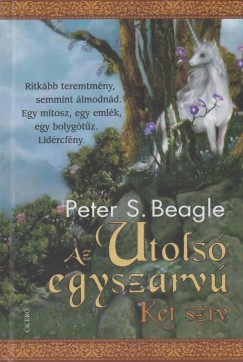 Peter S. Beagle - Az utols egyszarv - Kt szv