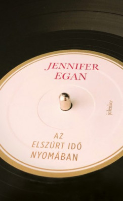 Jennifer Egan - Egan Jennifer - Az elszrt id nyomban