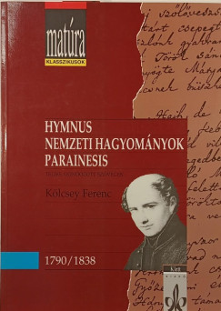 K�lcsey Ferenc - Hymnus - Nemzeti hagyom�nyok - Parainesis