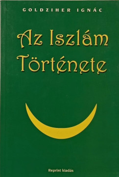 Az Iszlm Trtnete - reprint