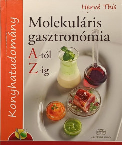 Molekul�ris gasztron�mia A-t�l Z-ig