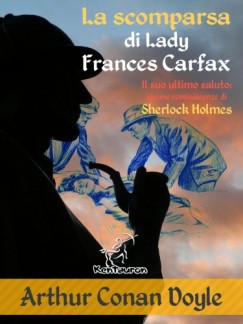 La scomparsa di Lady Frances Carfax (Il suo ultimo saluto: alcune reminiscenze di Sherlock Holmes)