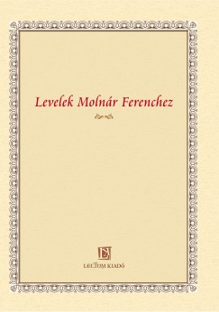 Levelek Molnr Ferenchez