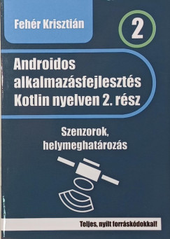 Androidos alkalmaz�sfejleszt�s Kotlin nyelven 2. r�sz