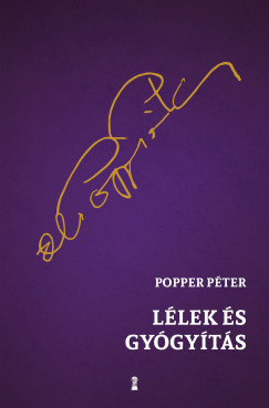 Popper Péter - Lélek és gyógyítás