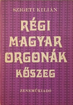R�gi magyar orgon�k- K�szeg