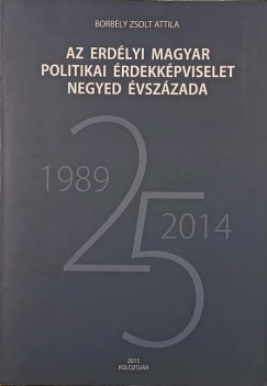 Az erd�lyi magyar politikai �rdekk�pviselet negyed �vsz�zada