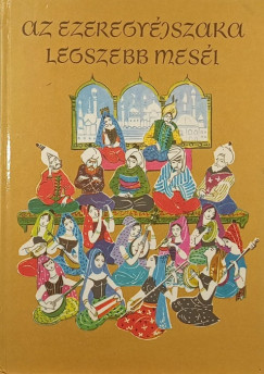 Rónay György (Vál.) - Az ezeregyéjszaka legszebb meséi