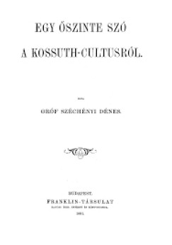 Egy �szinte sz� a Kossuth-cultusr�l