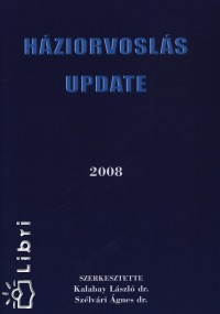 Dr. Kalabay Lszl - Dr. Szlvri gnes - Hziorvosls update 2008.