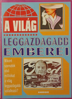 A vil�g leggazdagabb emberei