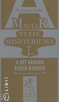 Magyar nyelv misztriuma I.