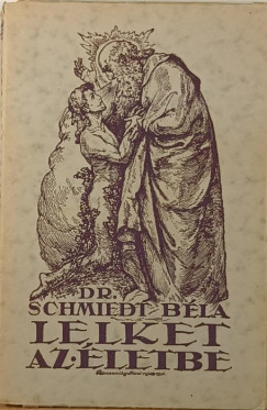 Schmiedt Bla - Lelket az letbe