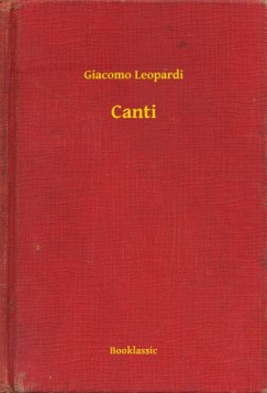 Leopardi Giacomo - Giacomo Leopardi - Canti