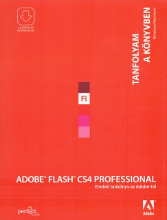Adobe Flash CS4 Professional - Tanfolyam a knyvben
