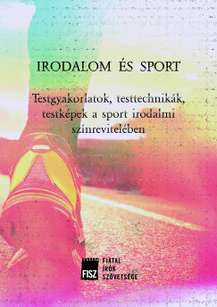 Bednanics Gábor   (Szerk.) - Pataki Viktor   (Szerk.) - Irodalom és sport