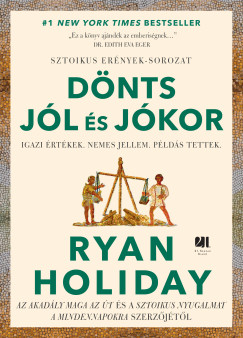 Ryan Holiday - Dönts jól és jókor