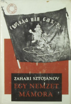 Zahari Sztojanov - Egy nemzet mmora