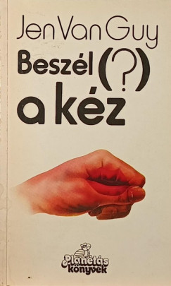Jen Van Guy - Beszél (?) a kéz