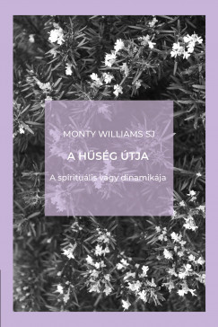 Monty Williams Sj - A hûség útja