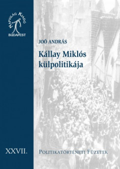 Jo Andrs - Kllay Mikls klpolitikja. Magyarorszg s a hbors diplomcia, 1942-1944