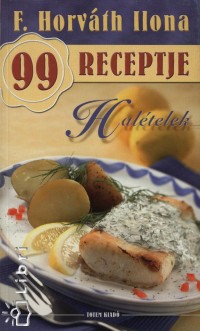 F. Horvth Ilona 99 receptje - Haltelek