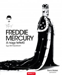 Freddie Mercury - A nagy tettet