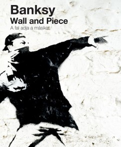 Wall and Piece - A fal adja a msikat