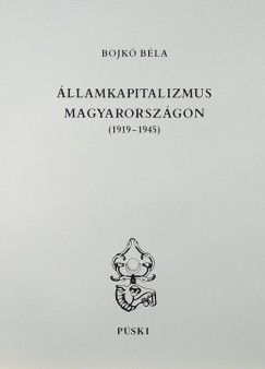 Bojk Bla - llamkapitalizmus Magyarorszgon (1919-1945)